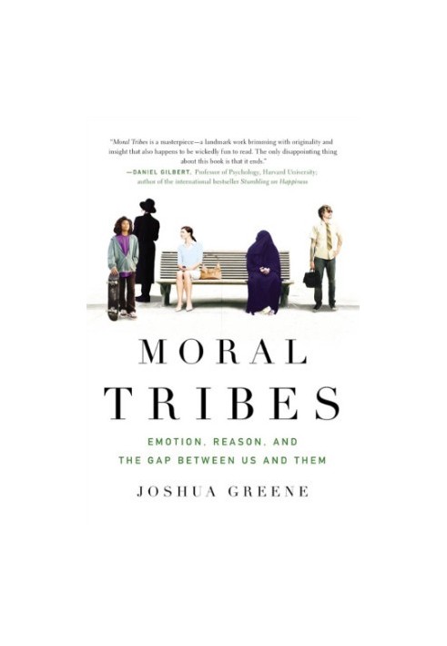 Moral tribes: emotion, reason, and the gap between us and them