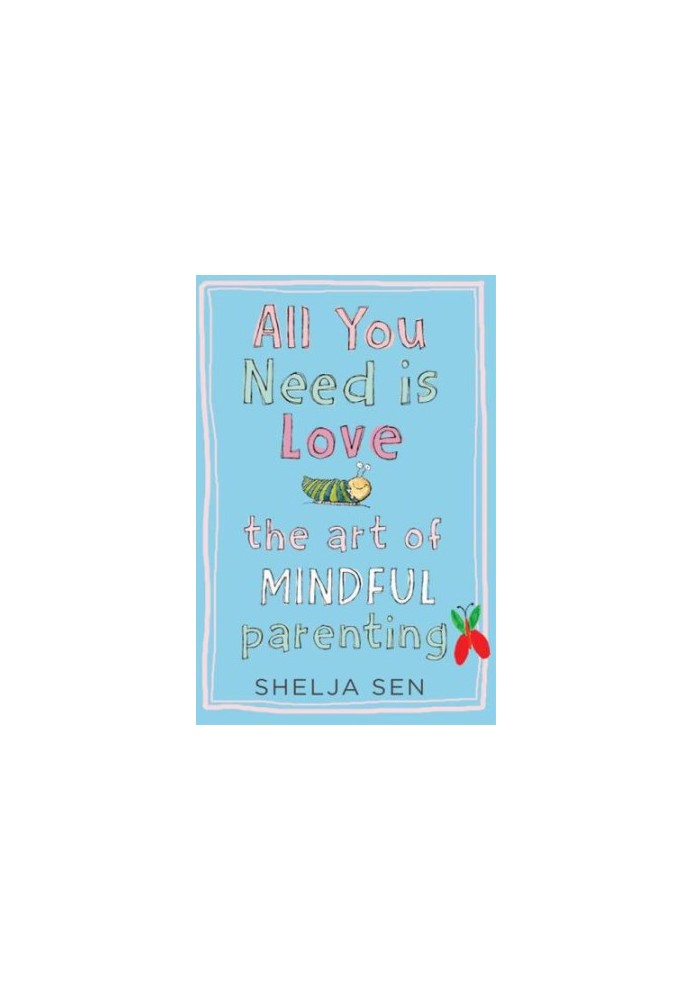 All you need is Love: The art of mindful parenting