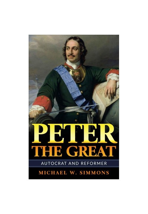 Peter The Great: Autocrat And Reformer