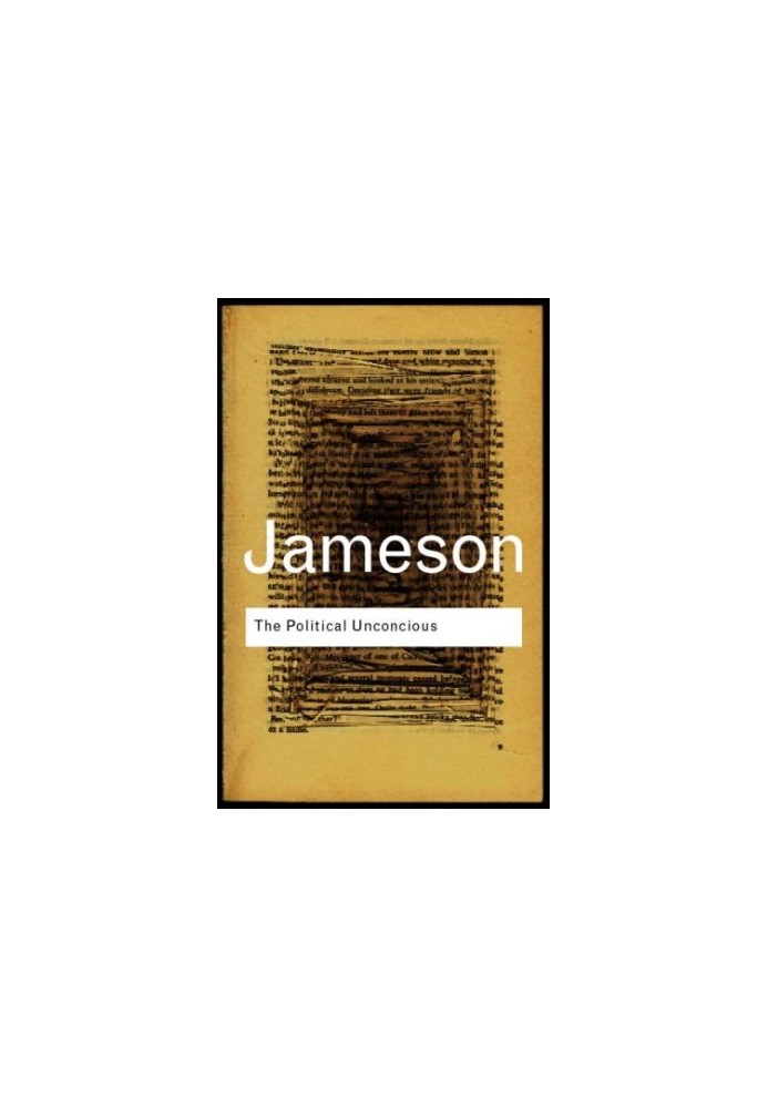 The political unconscious: narrative as a socially symbolic act