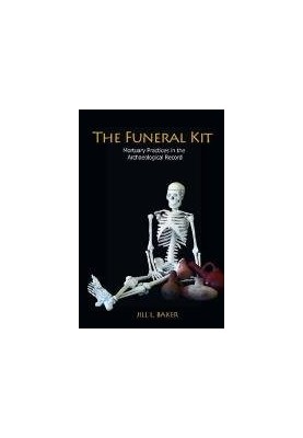 The funeral kit : mortuary practices in the archaeological record