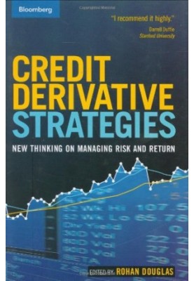 Credit Derivative Strategies: New Thinking on Managing Risk and Return