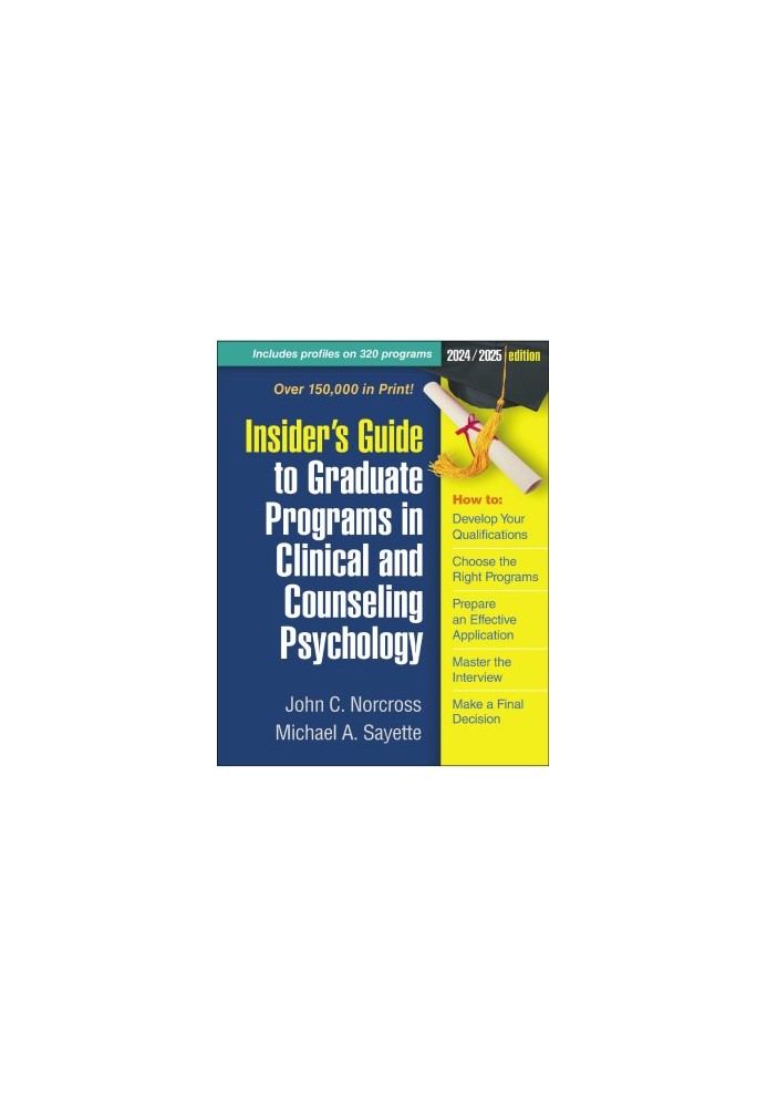 Insider's Guide to Graduate Programs in Clinical and Counseling Psychology: 2024/2025 Edition