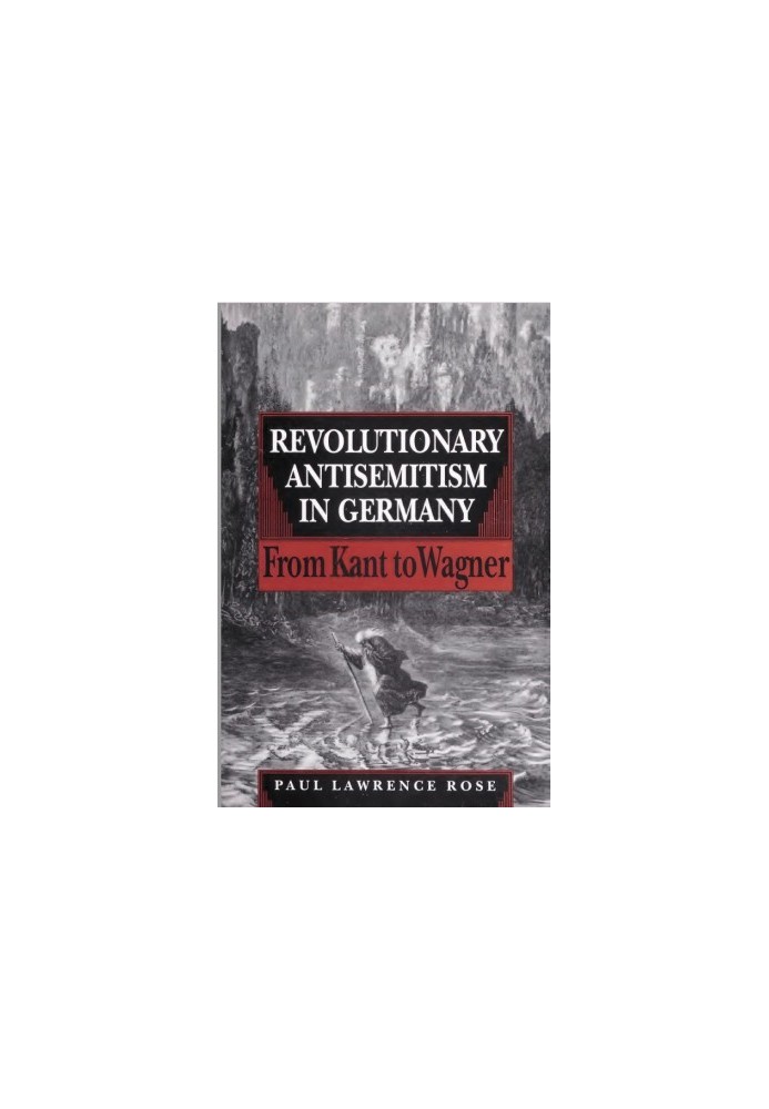 German Question/Jewish Question: Revolutionary Antisemitism in Germany from Kant to Wagner