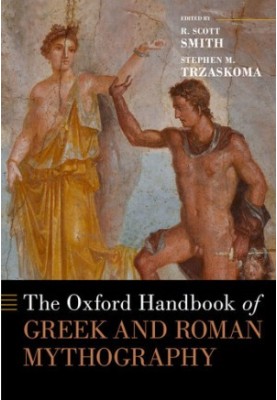 The Oxford Handbook of Greek and Roman Mythography