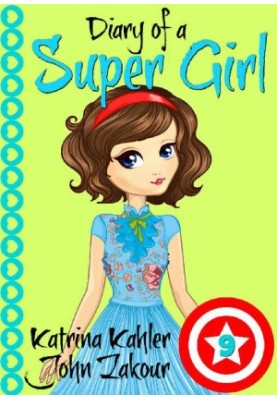 Diary of a Super Girl - Book 9: The New Girl