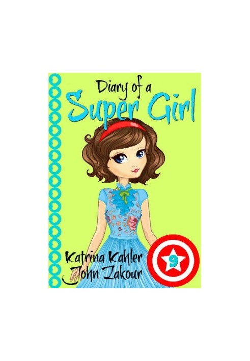 Diary of a Super Girl - Book 9: The New Girl