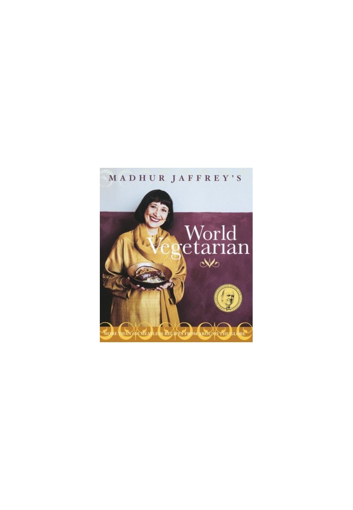 Madhur Jaffrey’s World Vegetarian: More Than 650 Meatless Recipes from Around the World
