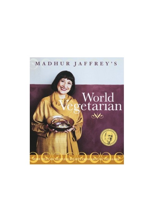 Madhur Jaffrey’s World Vegetarian: More Than 650 Meatless Recipes from Around the World