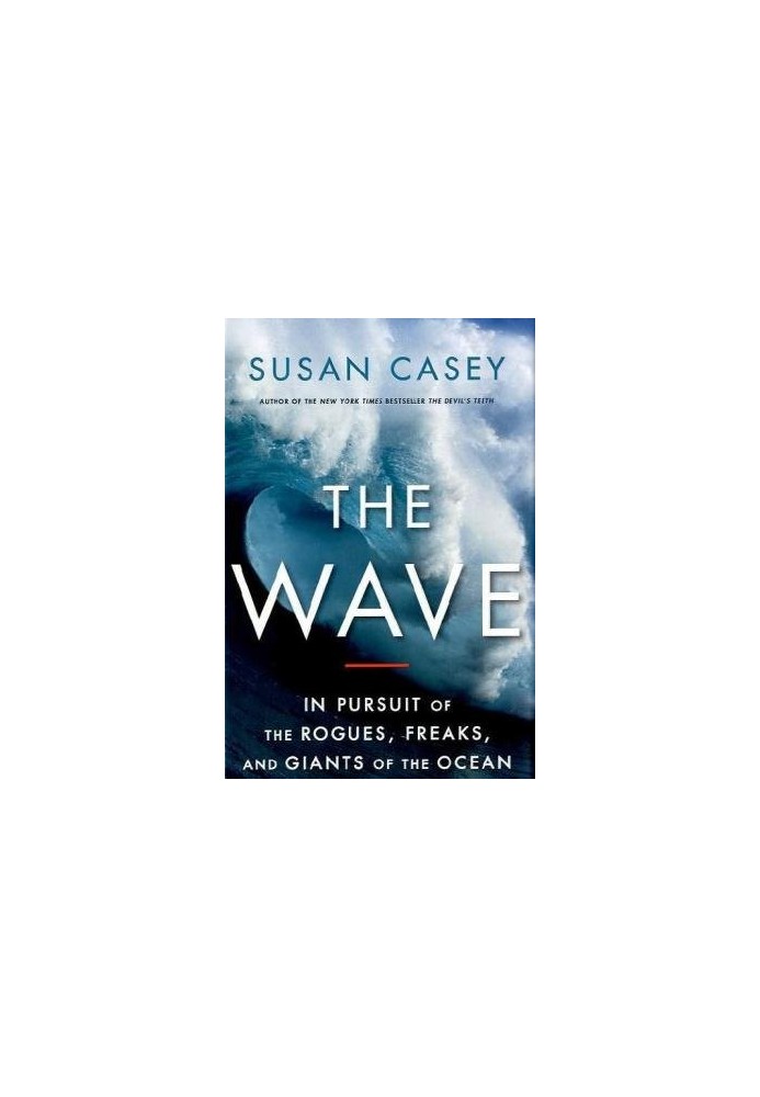 The Wave - In Pursuit of the Rogues, Freaks and Giants of the Ocean