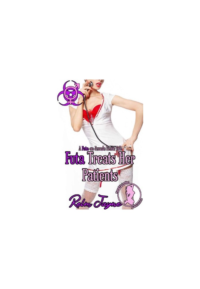 Futa Treats Her Patients: A Futa-on-Female Erotic Tale (The Futa Virus Book 8)