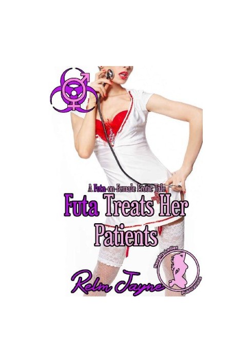 Futa Treats Her Patients: A Futa-on-Female Erotic Tale (The Futa Virus Book 8)