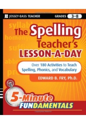 The Spelling Teacher's Lesson-a-Day: 180 Reproducible Activities to Teach Spelling, Phonics, and Vocabulary