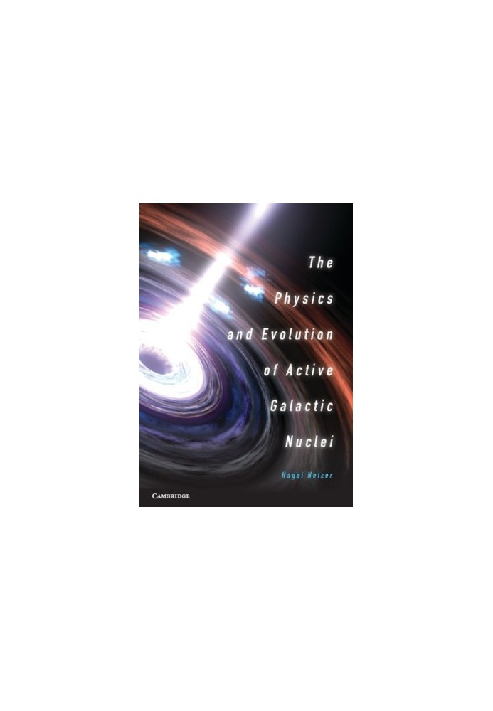 The Physics and Evolution of Active Galactic Nuclei