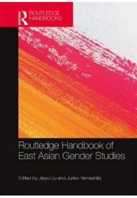 Routledge Handbook of East Asian Gender Studies