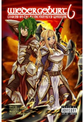 WIEDERGEBURT: Legend of the Reincarnated Warrior: Volume 6