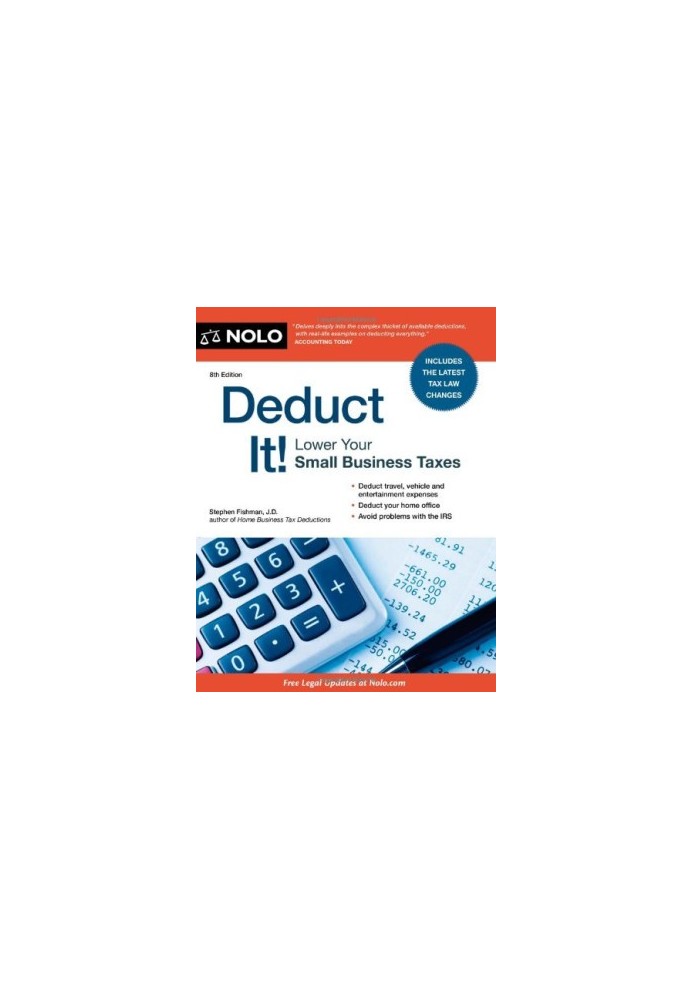 Deduct It!: Lower Your Small Business Taxes, 8th Edition
