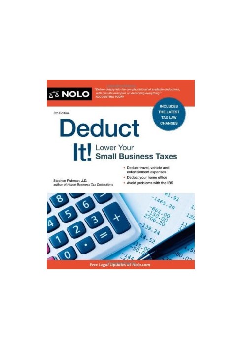 Deduct It!: Lower Your Small Business Taxes, 8th Edition