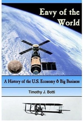 Envy of the World: A History of the US Economy and Big Business