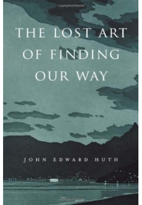 The Lost Art of Finding Our Way