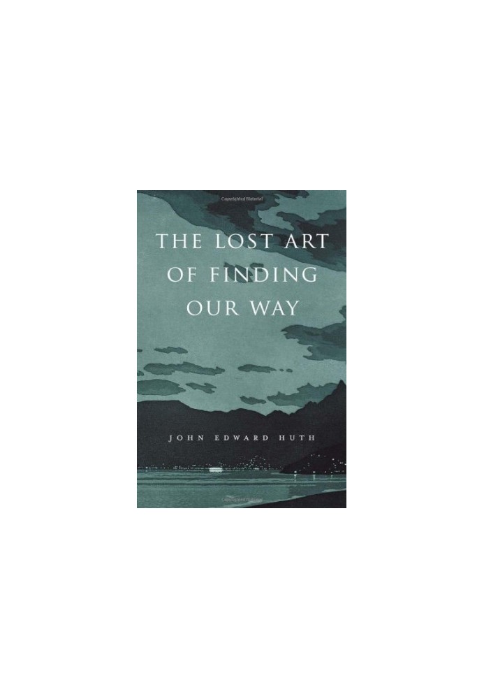 The Lost Art of Finding Our Way