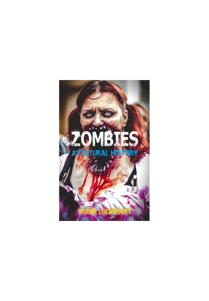 Zombies: A Cultural History