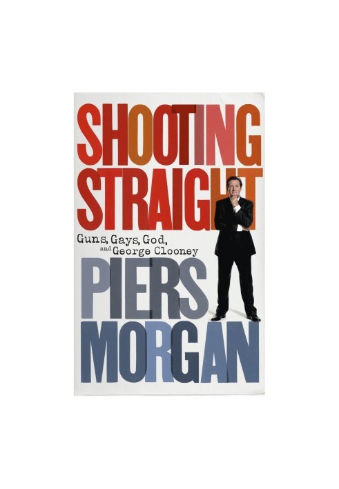 Shooting Straight · Guns, Gays, God, and George Clooney