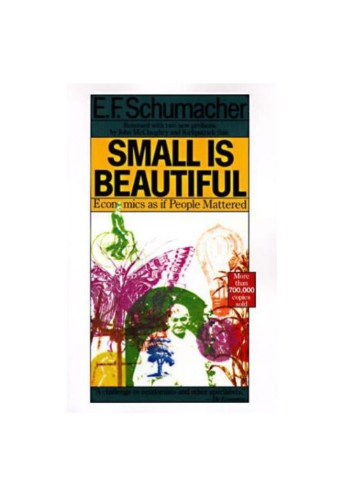 Small is Beautiful: A Study of Economics as if People Mattered