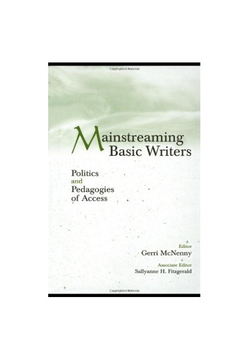 Mainstreaming Basic Writers: Politics and Pedagogies of Access