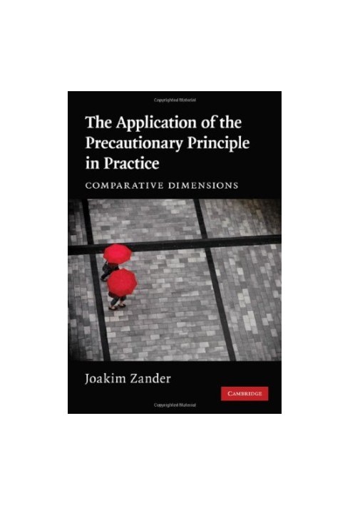 The Application of the Precautionary Principle in Practice: Comparative Dimensions
