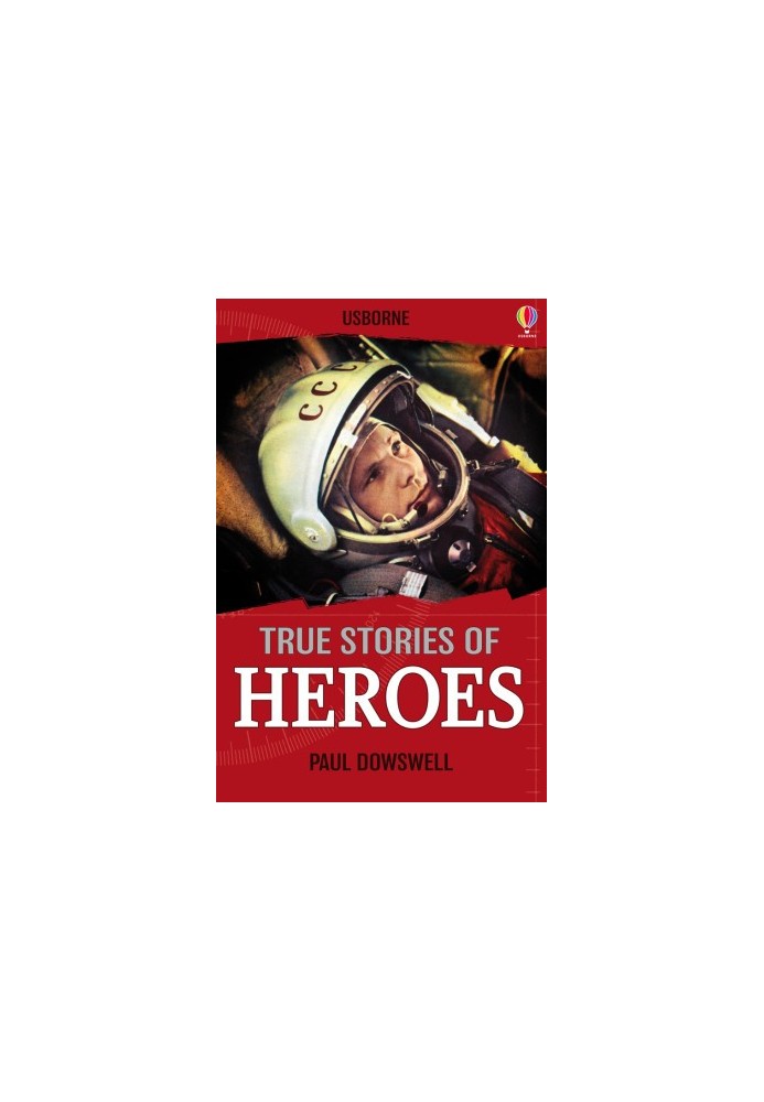 [True Adventure Stories 01] • Usborne True Stories of Heroes