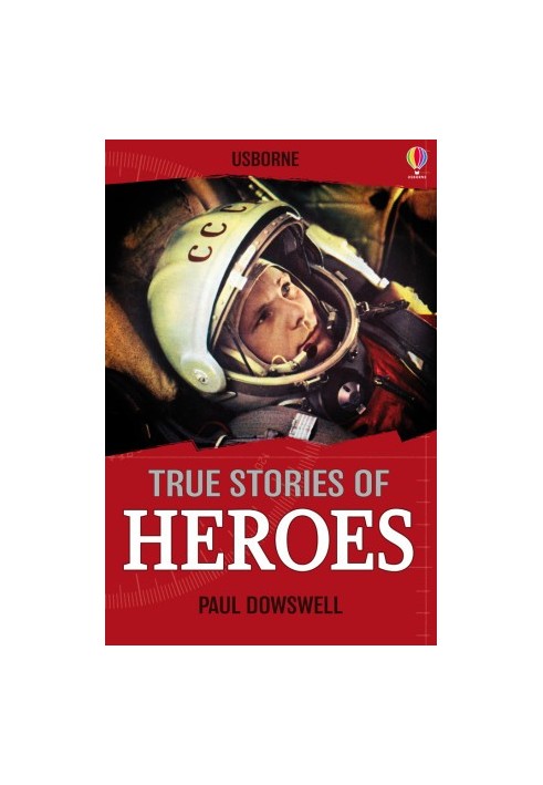 [True Adventure Stories 01] • Usborne True Stories of Heroes