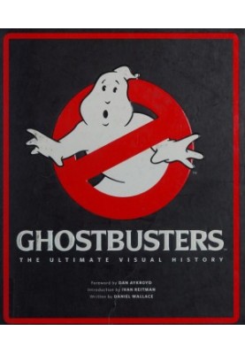 Ghostbusters The Ultimate Visual History