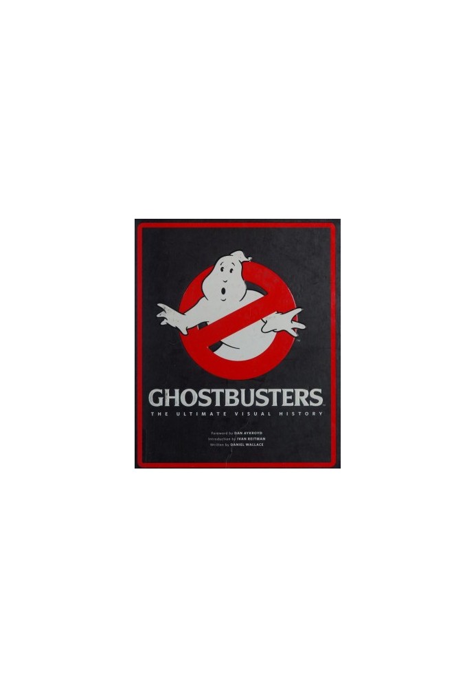 Ghostbusters The Ultimate Visual History