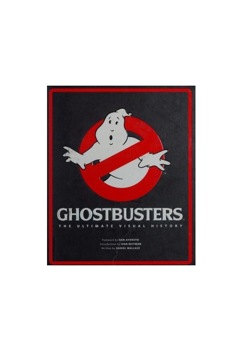Ghostbusters The Ultimate Visual History