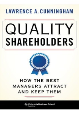 Quality Shareholders: How the Best Managers Attract and Keep Them