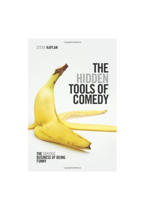 The Hidden Tools of Comedy: The Serious Business of Being Funny