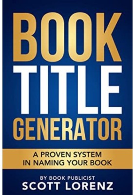 Book Title Generator: A Proven System in Naming Your Book