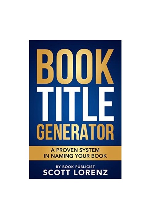 Book Title Generator: A Proven System in Naming Your Book