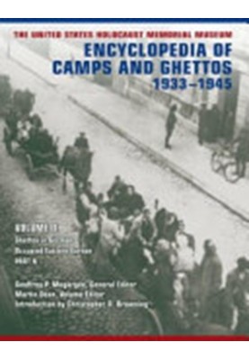 Encyclopedia of CAMPS AND GHETTOS, 1933–1945. VOLUME II, Part B. Ghettos in German-Occupied Eastern Europe