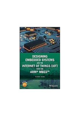 Designing embedded systems and the internet of things (IoT) with the ARM Mbed