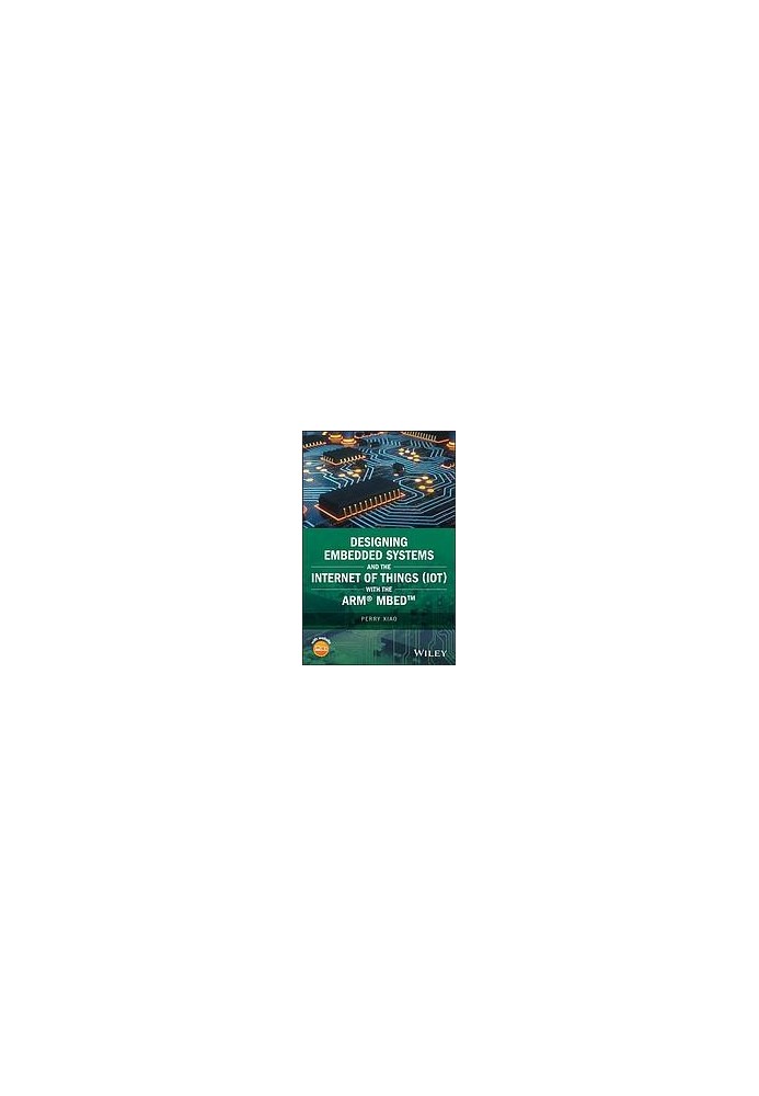 Designing embedded systems and the internet of things (IoT) with the ARM Mbed
