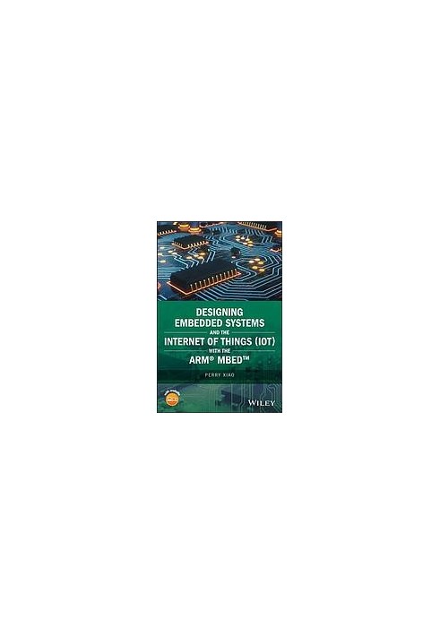 Designing embedded systems and the internet of things (IoT) with the ARM Mbed