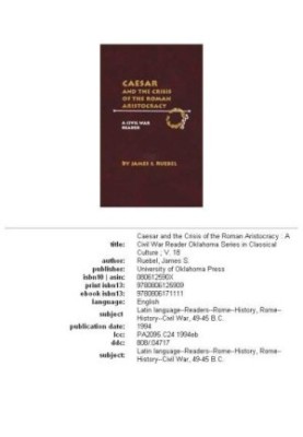 Caesar and the Crisis of the Roman Aristocracy - A Civil War Reader