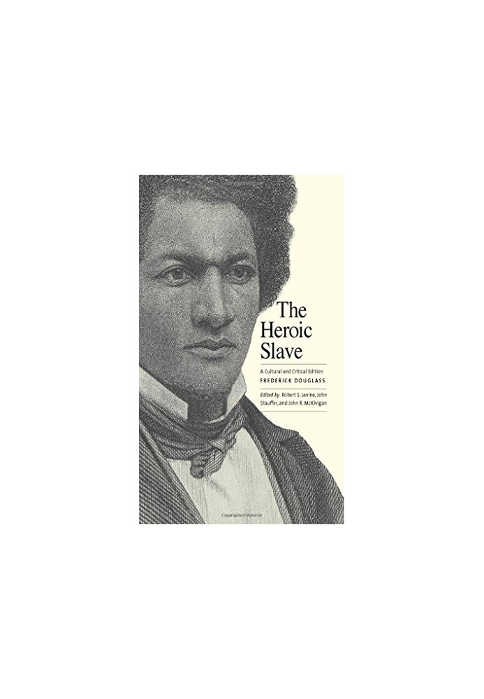The heroic slave : a cultural and critical edition