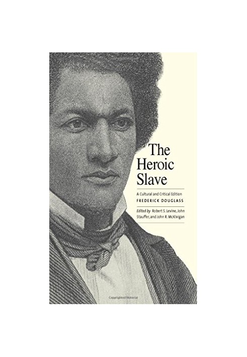 The heroic slave : a cultural and critical edition