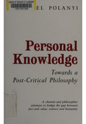Personal Knowledge: Towards a Post-Critical Philosophy