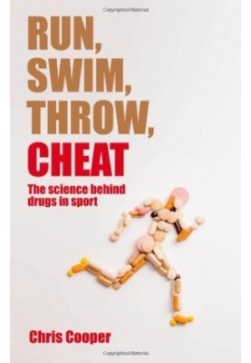 Run, Swim, Throw, Cheat: The Science Behind Drugs in Sport