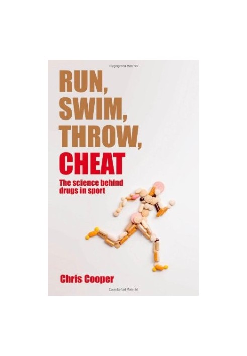 Run, Swim, Throw, Cheat: The Science Behind Drugs in Sport