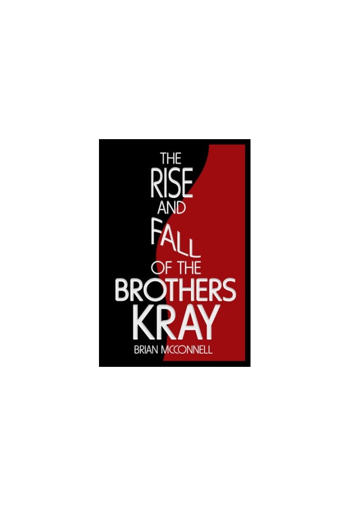 The Rise and Fall of the Brothers Kray